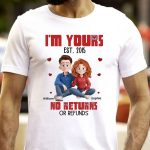 I'm Yours No Returns Or Refunds Couple Gifts Anniversary Gifts - PersonalizedOne Size Shirt - Image 3