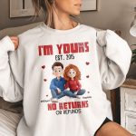 I'm Yours No Returns Or Refunds Couple Gifts Anniversary Gifts - PersonalizedOne Size Shirt - Image 5
