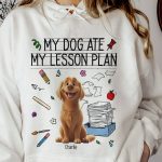 My Dog Ate My Lesson Plan Teacher - PersonalizedOne Size Shirt - Image 4
