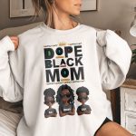 New Version Black History Dope Black Mom - PersonalizedOne Size Shirt - Image 4