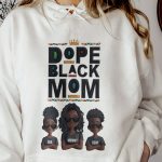 New Version Black History Dope Black Mom - PersonalizedOne Size Shirt - Image 6