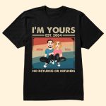 Couple Gift I'm Yours No Returns Or Refunds - PersonalizedOne Size Shirt - Image 2