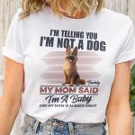 I'm Telling You I'm Not A Dog My Mom Said I'm A Baby - PersonalizedOne Size Shirt - Image 2