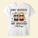 Like Mother Like Daughter Oh Crap Leopard - PersonalizedOne Size Shirt - Mother's Day, Birthday, Loving Gift For Mom, Mum, Mama, Mother - From Daughter