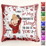 My Favorite Thing To Do Is You - Custom Sequin Pillow