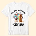 My Therapist Has Four Legs - PersonalizedOne Size Shirt - Image 3