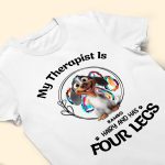 My Therapist Has Four Legs - PersonalizedOne Size Shirt - Image 5