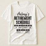 Retirement Schedule Do What Ever The Fck I Want - PersonalizedOne Size Shirt