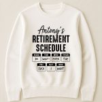 Retirement Schedule Do What Ever The Fck I Want - PersonalizedOne Size Shirt - Image 4
