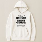 Retirement Schedule Do What Ever The Fck I Want - PersonalizedOne Size Shirt - Image 6