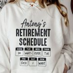 Retirement Schedule Do What Ever The Fck I Want - PersonalizedOne Size Shirt - Image 8