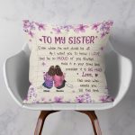 Sister,  I Love And I'm So Proud Of You Always - Personalized Pillow (Insert Included) - Birthday Gift For Sisters, Siblings. Friends, BFF, Besties - Image 2