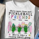 We're More Than Just Pickleball Friends - PersonalizedOne Size Shirt