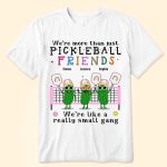 We're More Than Just Pickleball Friends - PersonalizedOne Size Shirt - Image 2